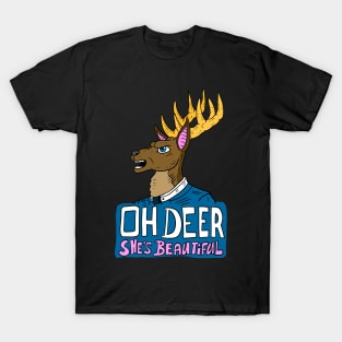 oh deer she's beautiful. oh dear. cute animal design. T-Shirt